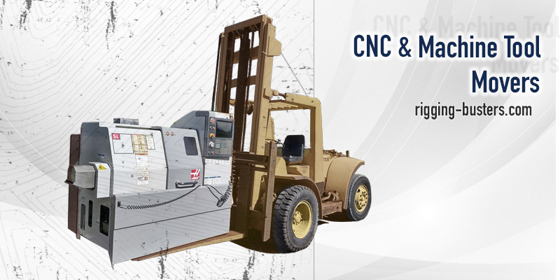 CNC & Machine Tool Movers - Rigging-Busters